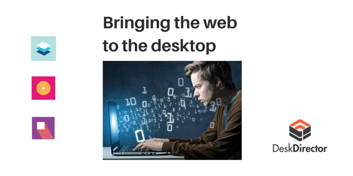 Bringing the web to the desktop