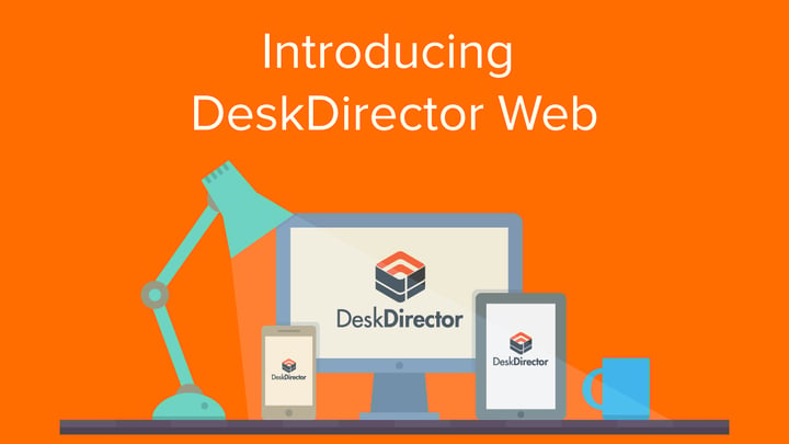 Introducing DeskDirector Web | Exciting Times