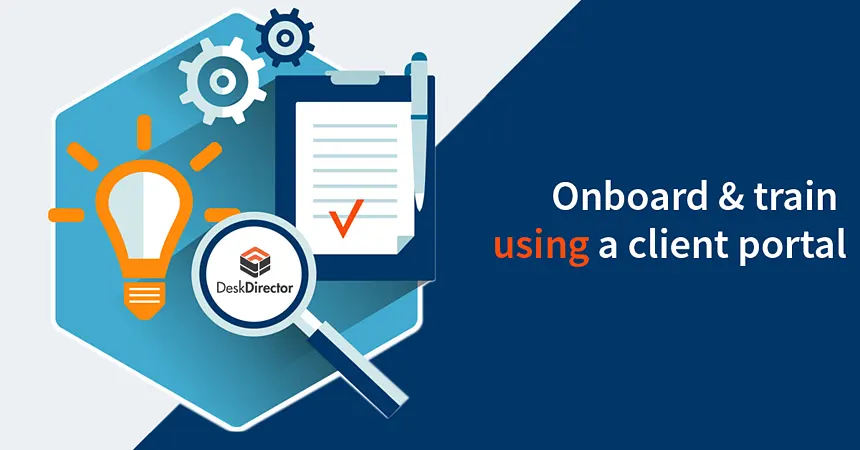 Onboarding and learning problems solved through an MSP client portal