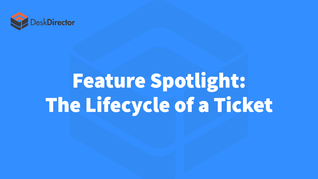 Product Webinar: The Lifecycle of a Ticket